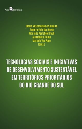 Tecnologias sociais e iniciativas de desenvolvimento sustentável em territórios prioritários do Rio Grande do Sul: