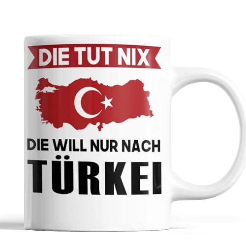 Türkei Tasse | die tut ni die will nur nach Türkei | türkische Geschenk Türkische Flagge Tasse Türkischen Würzeln Kaffeebecher lustig