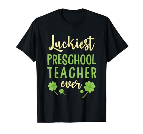Luckiest Preschool Teacher Ever St. Patrick's Day Shamrock Maglietta