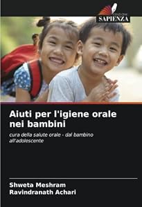 Aiuti per l'igiene orale nei bambini: cura della salute orale - dal bambino all'adolescente