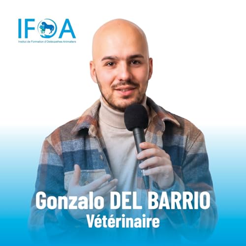 Episode 2 - Gonzalo Del Barrio, Docteur V&eacute;t&eacute;rinaire et formateur &agrave; l'IFOA