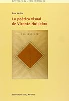 La poetica visual de Vicente Huidobro 8484893111 Book Cover