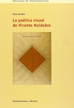 La poetica visual de Vicente Huidobro
