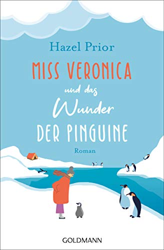 Miss Veronica und das Wunder der Pinguine: Roman - Prior, Hazel