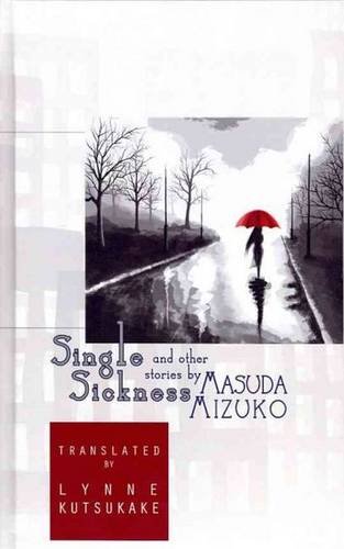 Single Sickness and Other Stories (Cornell East Asia Series)