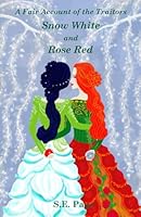 A Fair Account of the Traitors Snow White and Rose Red 1717749364 Book Cover