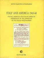 Italy and America, 1943-1944: Italian, American and Italian American Experiences of the Liberation of the Italian Mezzogiorno 8886521464 Book Cover