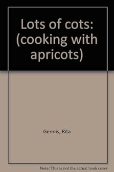 Paperback Lots of 'Cots : Cooking with Apricots) Book