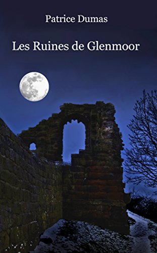 Télécharger Les Ruines de Glenmoor: 18 nouvelles originales Livre PDF Gratuit