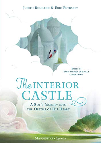 The Interior Castle: A Boy's Journey into the Riches of Prayer