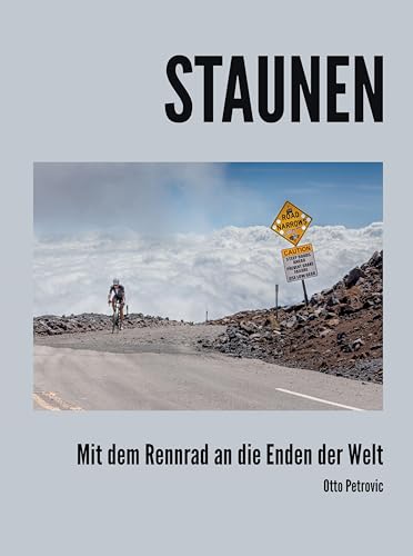 Staunen – Mit dem Rennrad an die Enden der Welt