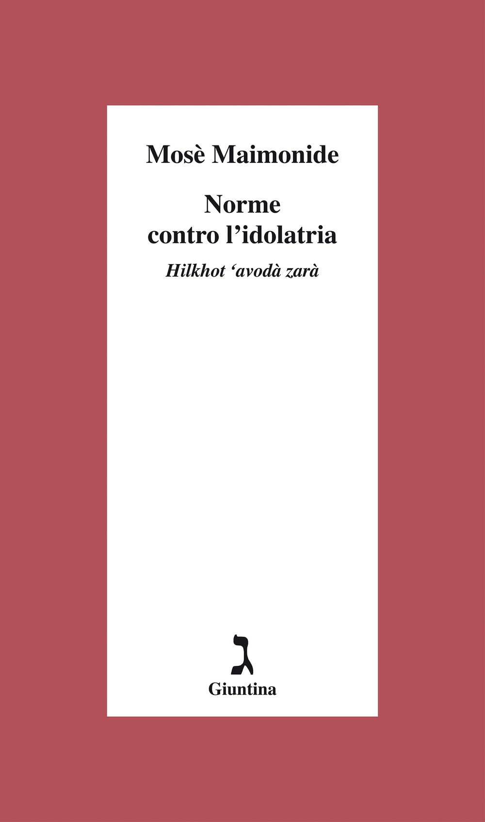 Norme Contro L'dolatria. Hilkhot ‘Avodà Zarà - 4