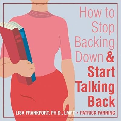 How to Stop Backing Down and Start Talking Back