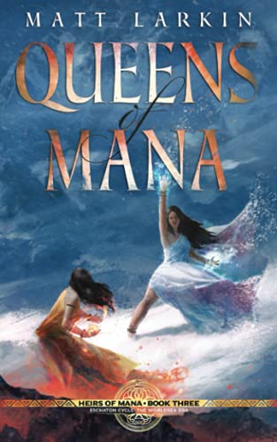 Queens of Mana: Eschaton Cycle (Heirs of Mana)