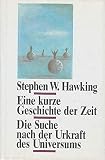 Eine kurze Geschichte der Zeit. Die Suche nach der Urkraft des Universums. Einleitung von Carl Sagan. - Stephen W.: Hawking 