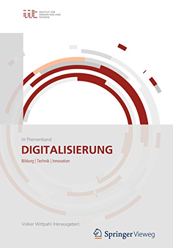 Digitalisierung: Bildung, Technik, Innovation Digitalisierung: Bildung, Technik, Innovation
