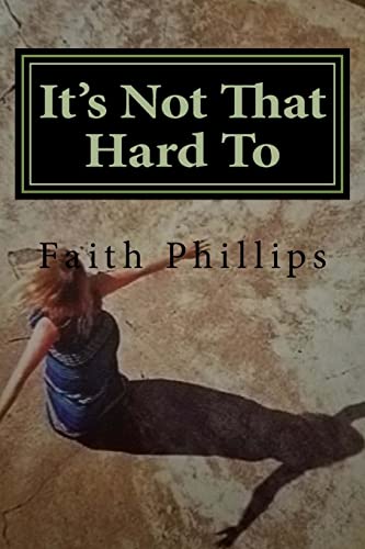 It's Not That Hard To ...