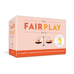 The Fair Play Deck: A Couple’s Conversation Deck for Prioritizing What’s Important Cards – October 27, 2020