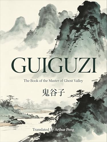 GUIGUZI: The Book of the Master of Ghost Valley（鬼谷子） (The Hundred Schools of Thought)