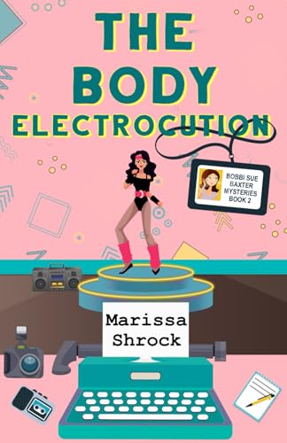Buy The Body Electrocution: 2 (Bobbi Sue Baxter Mysteries) — BookShops.in