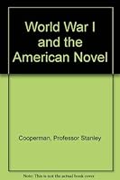World War I and the American Novel 0801801389 Book Cover