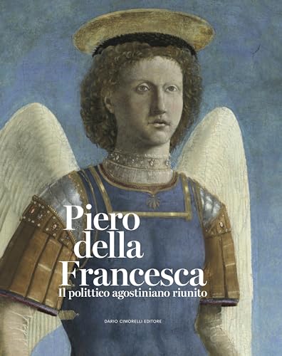 Piero della Francesca. Il polittico agostiniano riunito