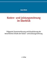 Kosten- und Leistungsrechnung im Überblick: Prägnante Zusammenfassung und Visualisierung der wesentlichen Inhalte der Kosten- und Leistungsrechnung 373863312X Book Cover