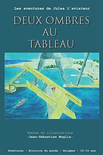 Deux ombres au tableau: les aventures de jules l'aviateur (Les aventures de Jules l'aviateur T3) (French Edition)