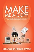 Make Me a Copy: A Compilation of Some of the Best Messages Ever Sent Through the Workplace (1971-1999) 0989502813 Book Cover