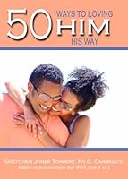50 Ways to Loving Him His Way 0982398948 Book Cover