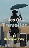  Tales of a Traveller: My Life on the Road (Annotated) (English Edition)