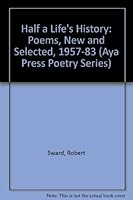 Half a Life's History: Poems, New and Selected, 1957-83 (Aya Press Poetry Series, No 4) 0920544347 Book Cover