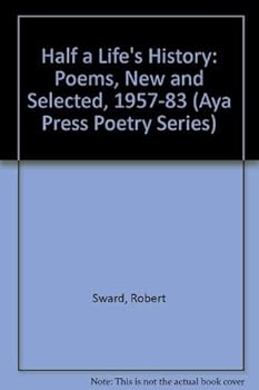 Paperback Half a Life's History: Poems, New and Selected, 1957-83 (Aya Press Poetry Series) Book