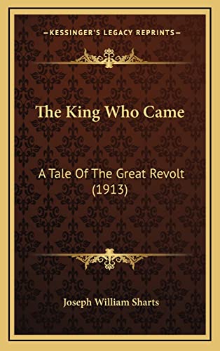 The King Who Came: A Tale Of The Great Revolt (1913)