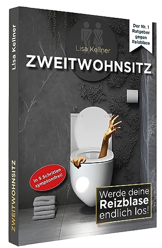 Zweitwohnsitz - Werde deine Reizblase endlich los!
