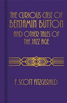 The Curious Case of Benjamin Button and Other Jazz Age Stories