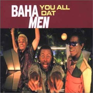 You All Dat by Baha Men