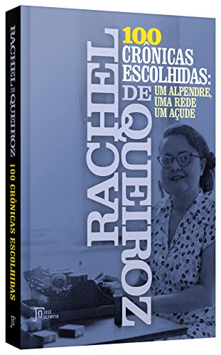 100 crônicas escolhidas: Um alpendre, uma rede, um açude