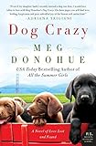By Donohue, Meg Dog Crazy: A Novel of Love Lost and Found Paperback - April 2015