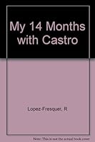 My 14 Months With Castro B000L32CO8 Book Cover
