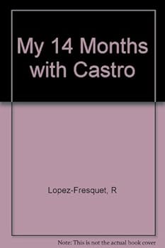 Hardcover My 14 Months With Castro Book