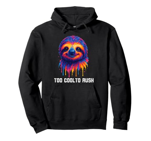 Too Cool To Rush Perezoso Colorido Splash Chill Art Sudadera con Capucha