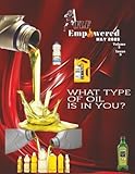  VLF EMPOWERED - Volume 5 - Issue 5: WHAT TYPE OF OIL IS IN YOU?