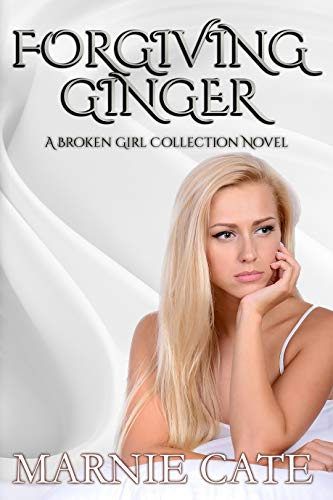 Forgiving Ginger (A Broken Girl Collection Book 2) by [Marnie Cate, J.M. Northup]