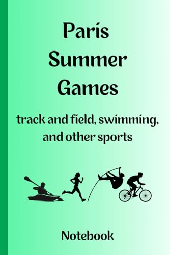 Paris Summer Games track and field, swimming, and other sports Notebook