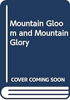 Mountain Gloom and Mountain Glory 0393002047 Book Cover
