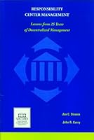 Responsibility center management: Lessons from 25 years of decentralized management 1569720207 Book Cover