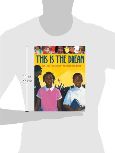 This Is the Dream: A Powerful Picture Book About Freedom and Equality for Kids (Ages 4-8)      Hardcover – Illustrated, December 27, 2005