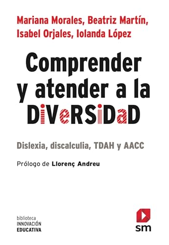 Comprender y atender a la diversidad: Dislexia, discalculia, TDAH y AACC: 61 (Biblioteca Innovación Educativa)