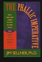 The Phallic Imperative : Why Men are Hard to Get along With 0969984103 Book Cover